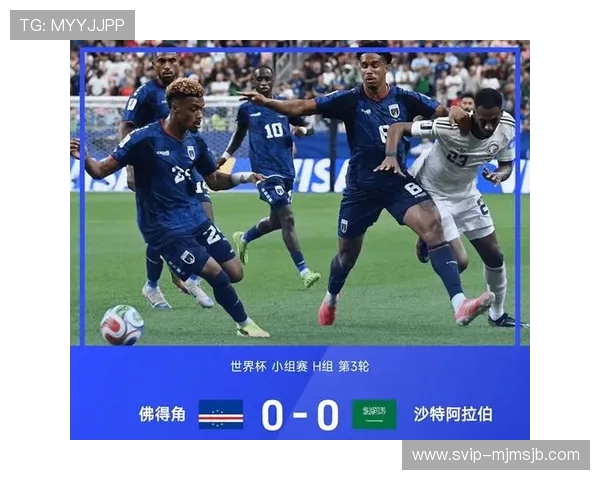 世界杯沙特对佛得角比赛精彩进球集锦带你回顾比赛精彩瞬间 世界杯沙特对佛得角比赛精彩进球集锦带你回顾比赛精彩瞬间